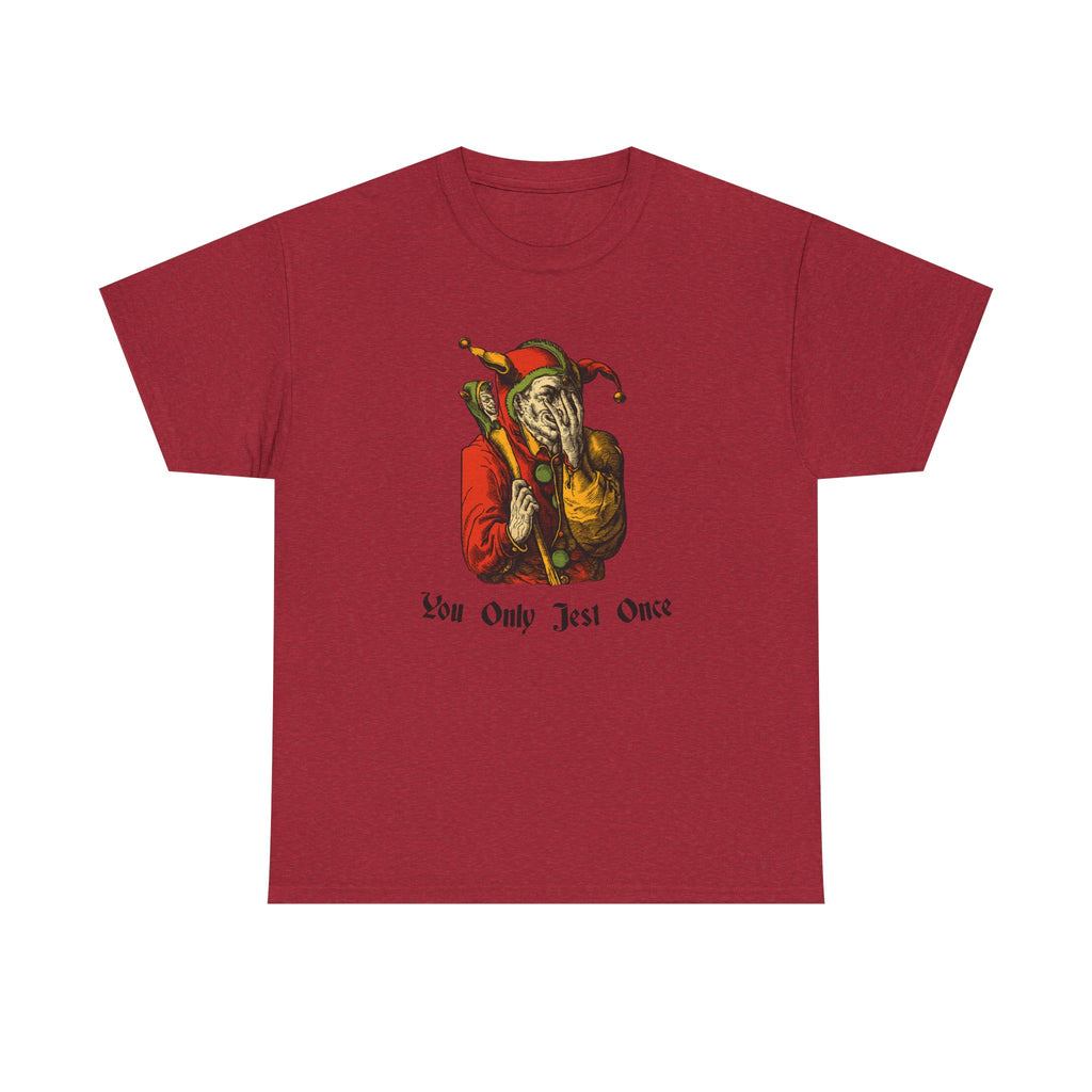 "You Only Jest Once" Unisex Heavy Cotton Tee